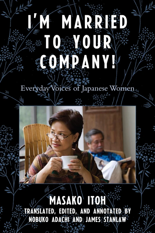I'm Married to Your Company!: Everyday Voices of Japanese Women (Asian Voices)