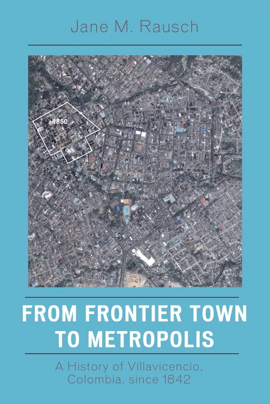 From Frontier Town to Metropolis: A History of Villavicencio, Colombia, Since 1842 - Image 1