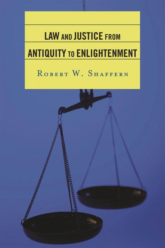 Law and Justice from Antiquity to Enlightenment
