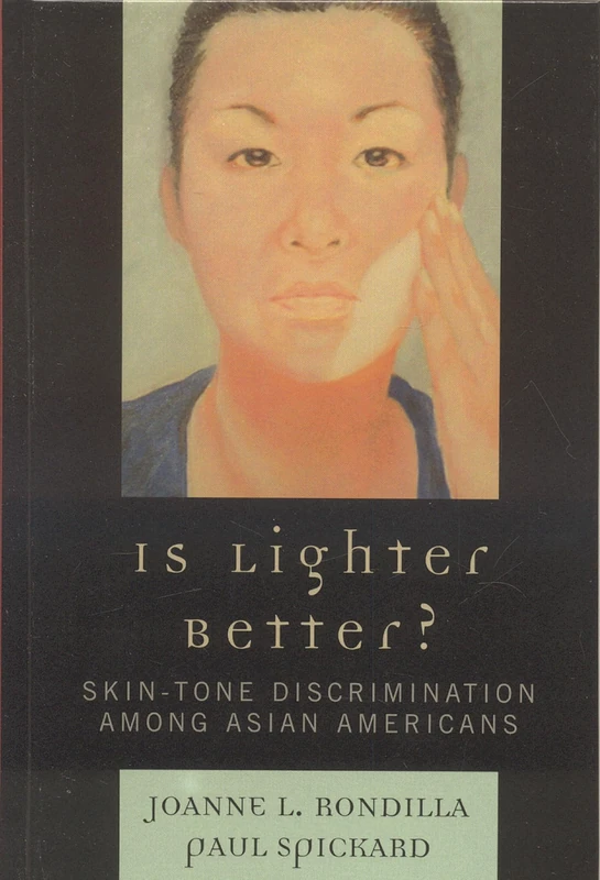 Is Lighter Better?: Skin-tone Discrimination Among Asian Americans: Skin-tone Descrimination Among Asian Americans