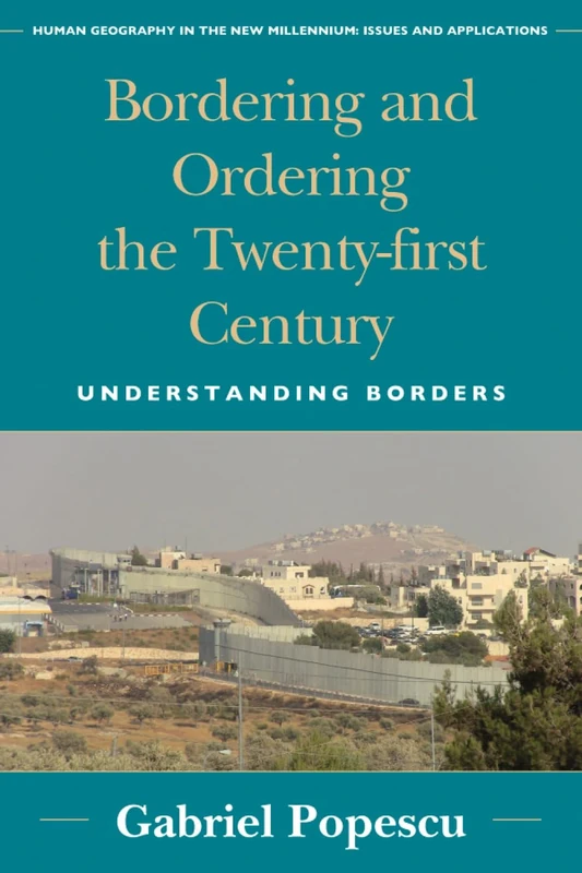 Bordering and Ordering the Twenty-first Century: Understanding Borders (Human Geography in the New Millennium: Issues and Applications) (Human ... Century: Issues and Applications) - Image 1