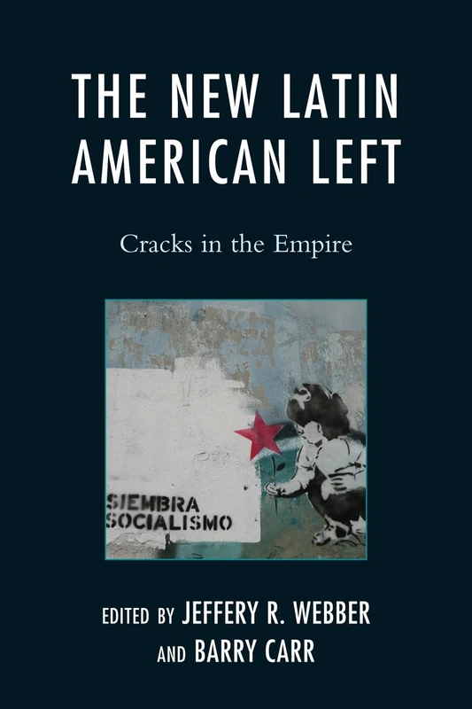The New Latin American Left: Cracks in the Empire (Critical Currents in Latin American Perspective Series)