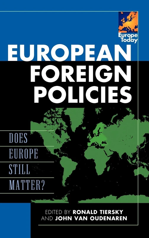 European Foreign Policies: Does Europe Still Matter? (Europe Today)