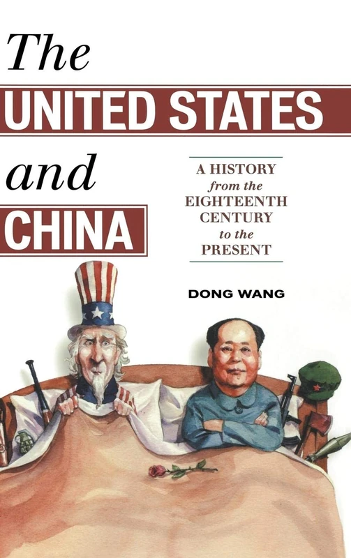 The United States and China: A History from the Eighteenth Century to the Present (Asia/Pacific/Perspectives)
