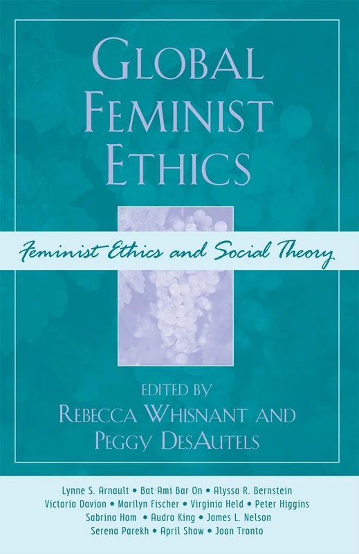 Global Feminist Ethics (Feminist Constructions)