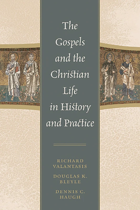 The Gospels and Christian Life in History and Practice