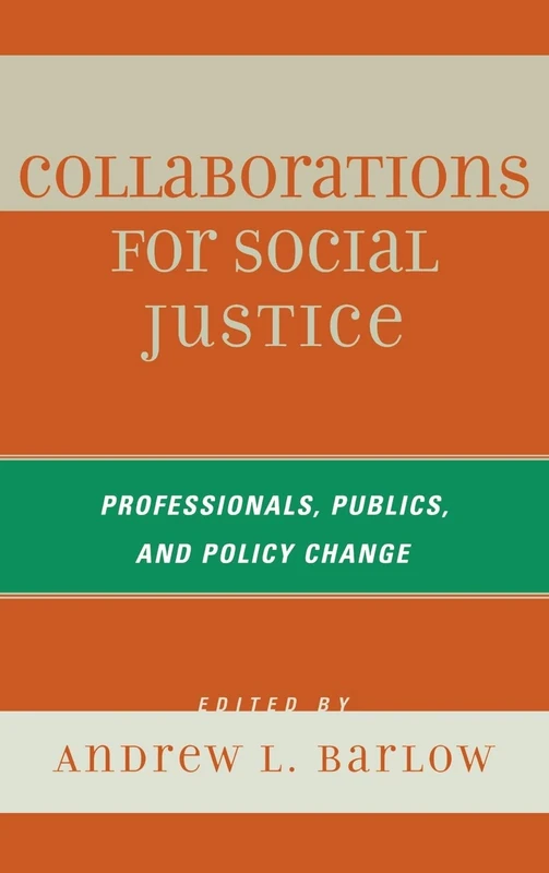Collaborations for Social Justice: Professionals, Publics, and Policy Change