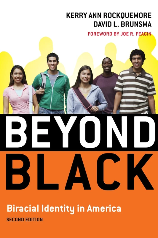 Beyond Black: Biracial Identity in America