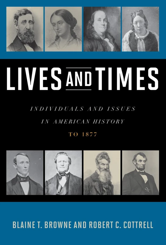 Lives and Times: Individuals and Issues in American History- To 1877