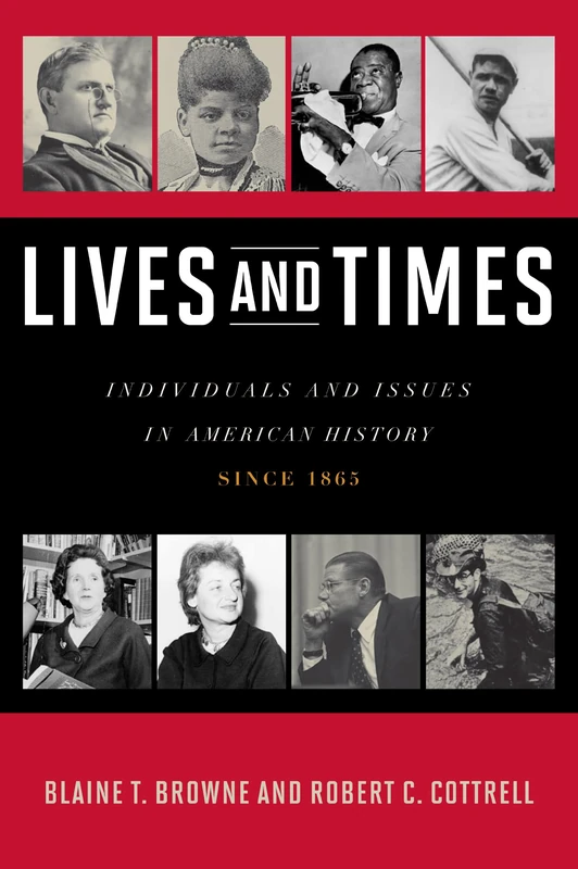 Lives and Times: Individuals and Issues in American History: Individuals and Issues in American History: Since 1865