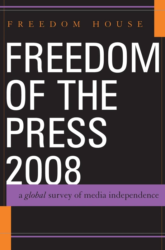 Freedom of the Press: A Global Survey of Media Independence
