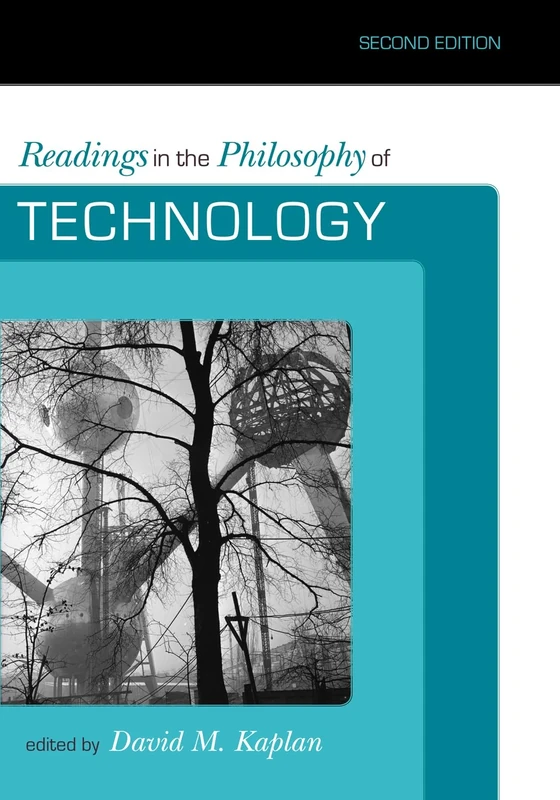 Readings in the Philosophy of Technology, Second Edition