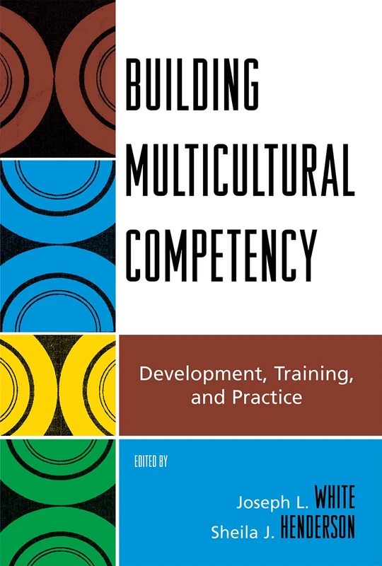 Building Multicultural Competency: Development, Training, and Practice