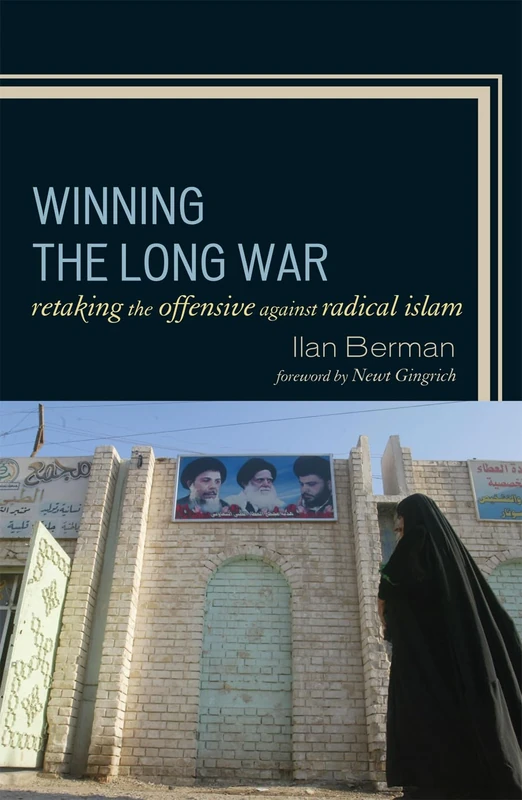 Winning the Long War: Retaking the Offensive Against Radical Islam