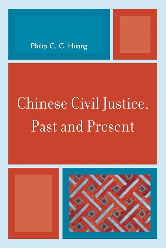 Chinese Civil Justice, Past and Present (Asia/Pacific/Perspectives)