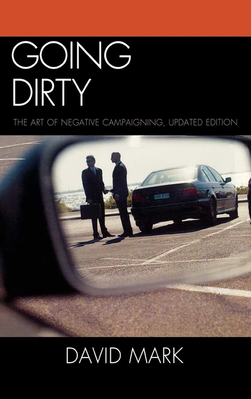 Going Dirty: The Art of Negative Campaigning - Image 1