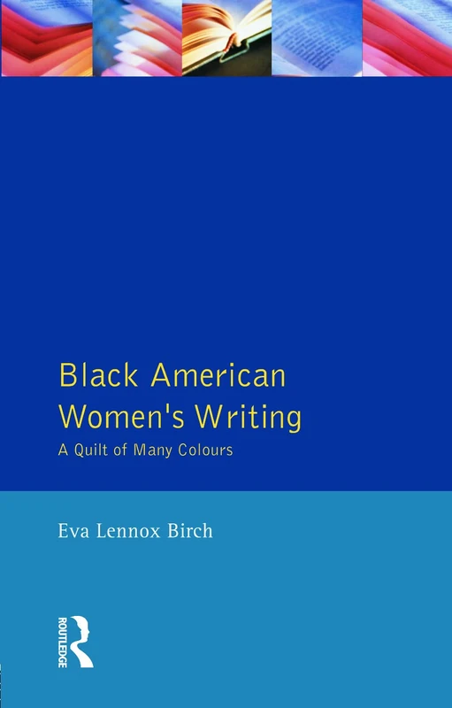 Black American Women's Writing: A Quilt of Many Colours