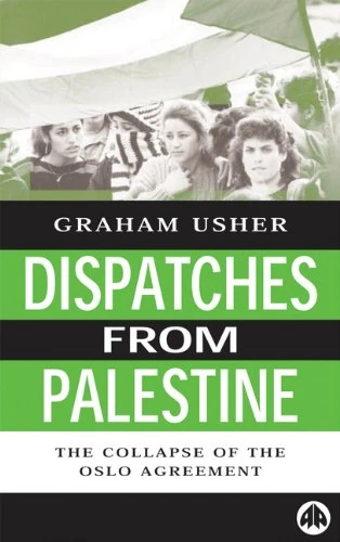 Dispatches From Palestine: The Rise and Fall of the Oslo Peace Process (Middle East Issues)