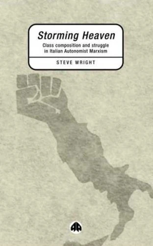 Storming Heaven: Class Composition and Struggle in Italian Autonomist Marxism - Image 1
