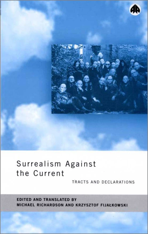 Surrealism Against the Current: Tracts and Declarations