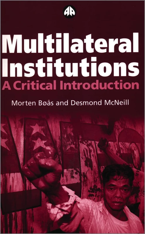 Multilateral Institutions: A Critical Introduction
