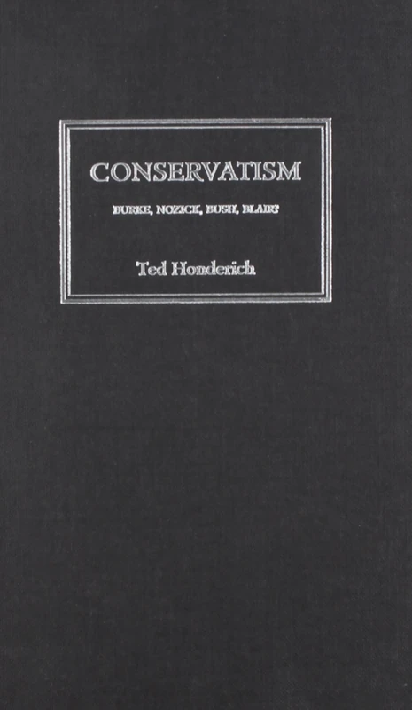 Conservatism: Burke, Nozick, Bush, Blair?