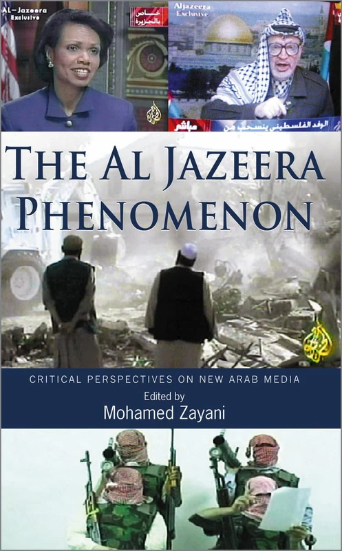 The Al Jazeera Phenomenon: Critical Perspectives on New Arab Media