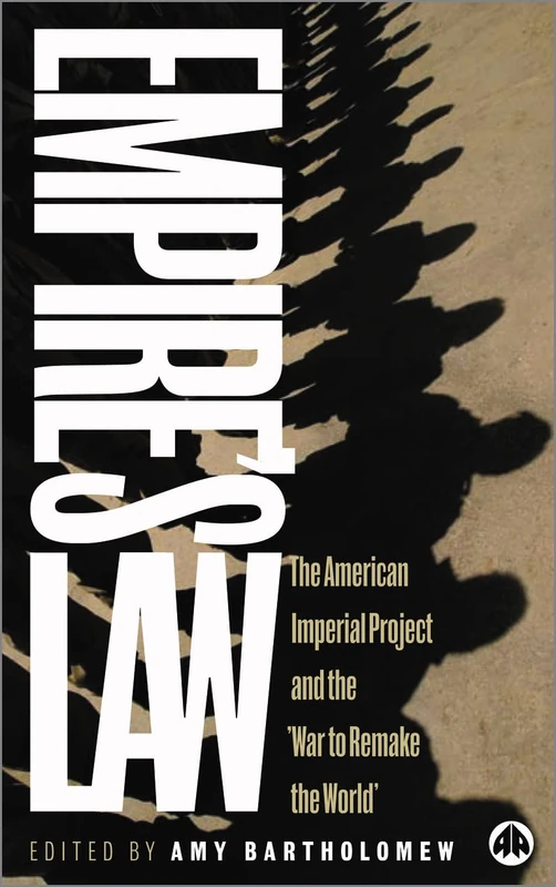 Empire's Law: American Imperial Project and the 'War to Remake the World'