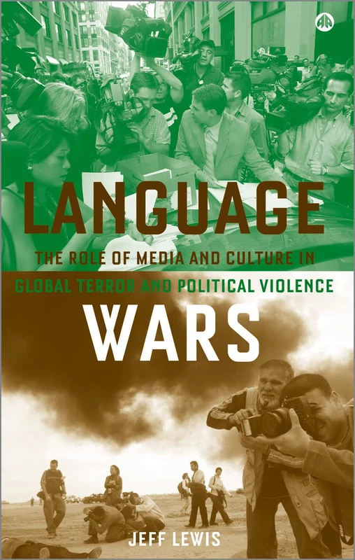 Language Wars: The Role of Media and Culture in Global Terror and Political Violence