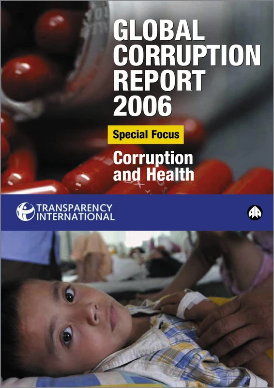 Global Corruption Report 2006: Special Focus - Corruption and Health
