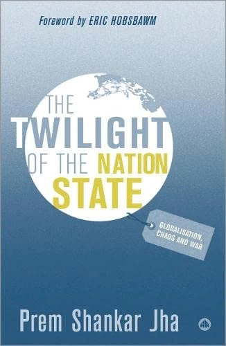 The Twilight of the Nation State: Globalisation, Chaos and War