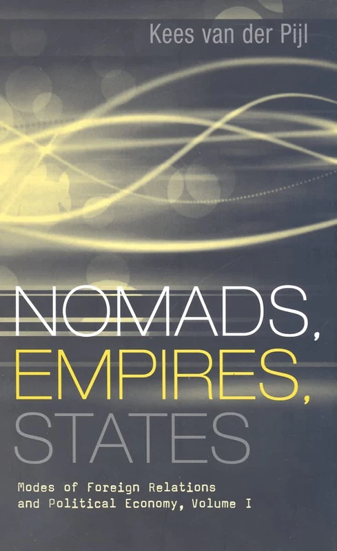 Nomads, Empires, States: Modes of Foreign Relations and Political Economy: v. 1: Modes of Foreign Relations and Political Economy: v. 1: Modes of Foreign Relations and Political Economy: 1