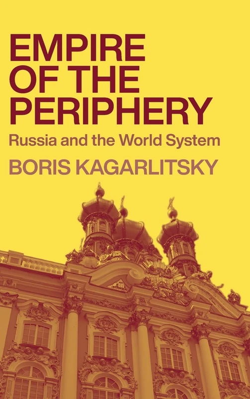 Empire of the Periphery: Russia and the World System
