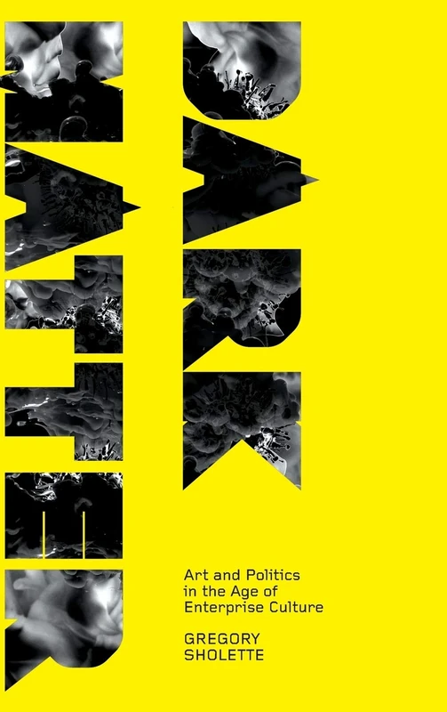 Dark Matter: Art and Politics in the Age of Enterprise Culture (Marxism and Culture) - Image 1