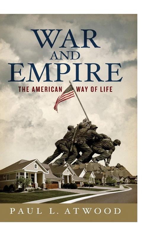 War and Empire: The American Way of Life
