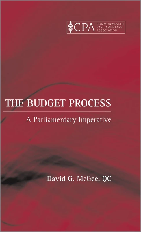 The Budget Process: A Parliamentary Imperative (Commonwealth Parliamentary Association)
