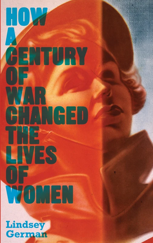 How a Century of War Changed the Lives of Women (Counterfire)