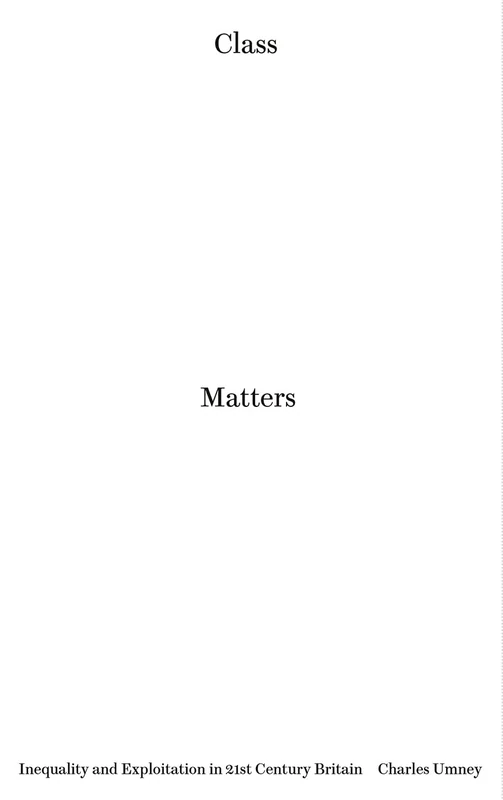 Class Matters: Inequality and Exploitation in 21st Century Britain - Image 1