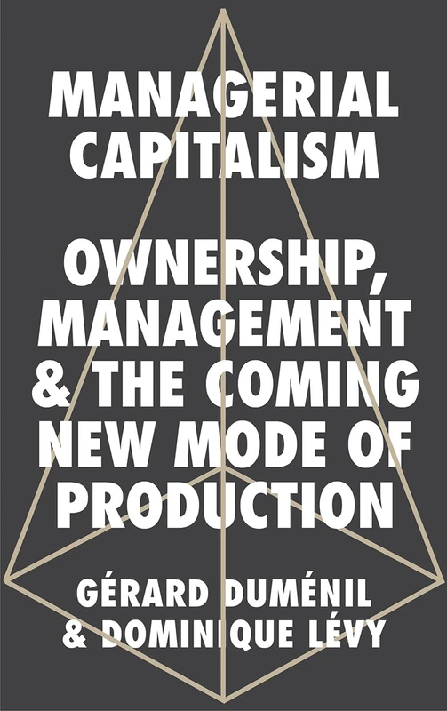 Managerial Capitalism: Ownership, Management and the Coming New Mode of Production - Image 1