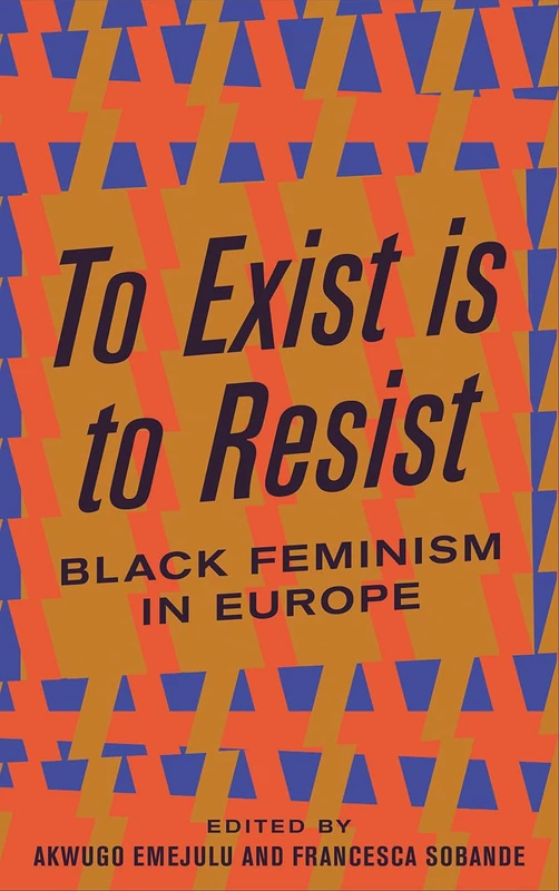 To Exist is to Resist: Black Feminism in Europe - Pluto Press