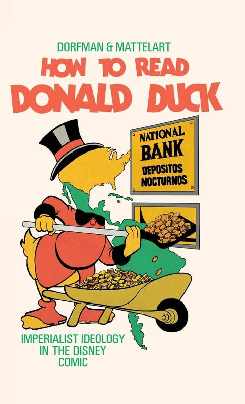 How to Read Donald Duck: Imperialist Ideology in the Disney Comic - Image 1