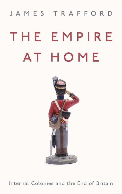 The Empire at Home: Internal Colonies and the End of Britain - Image 1