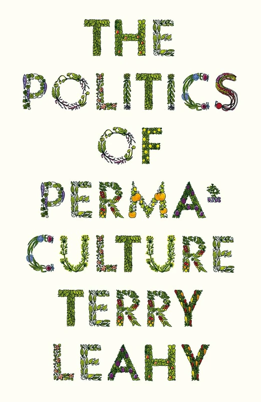 The Politics of Permaculture: 5 (FireWorks)