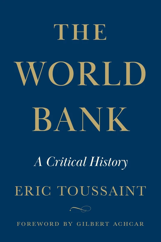 The World Bank: A Critical History