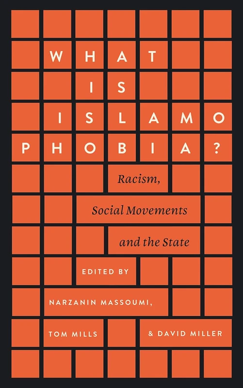 What is Islamophobia?: Racism, Social Movements and the State