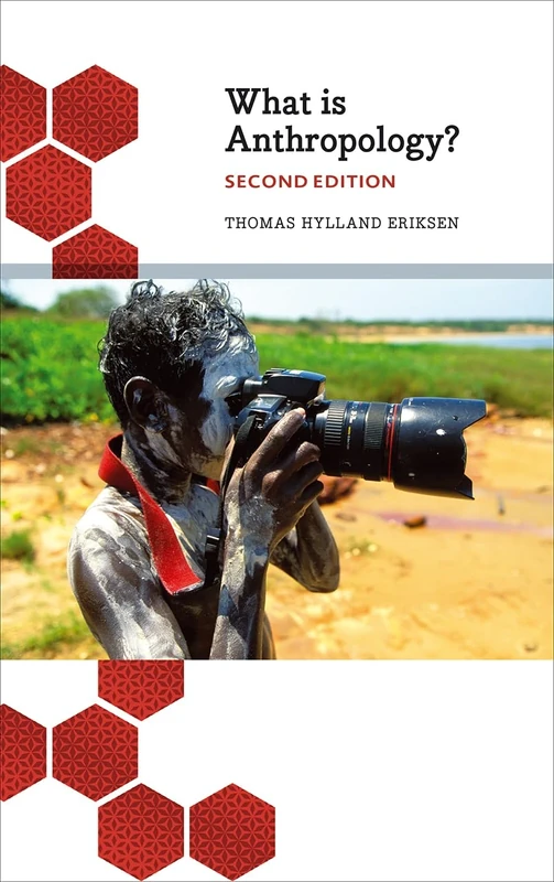 What is Anthropology?: Second Edition (Anthropology, Culture and Society)