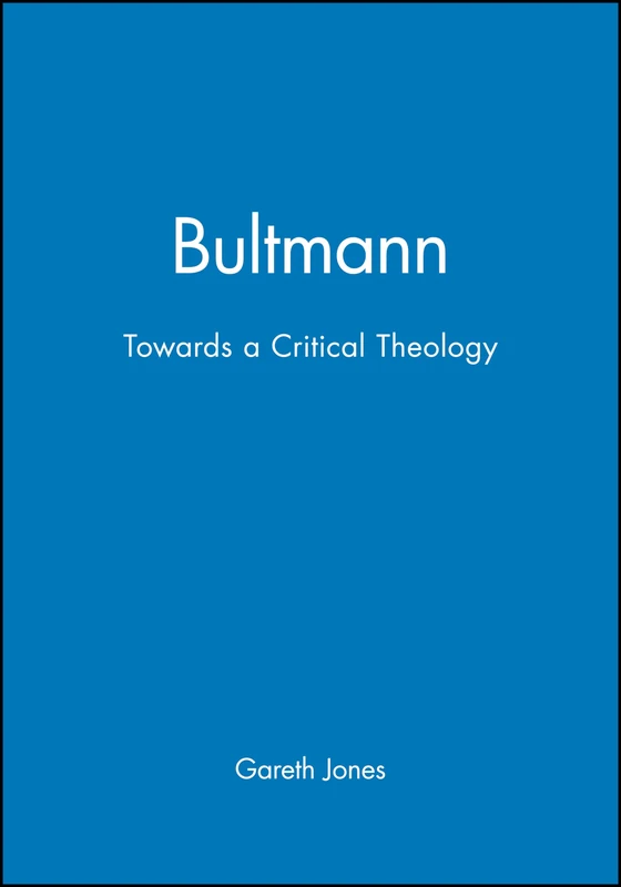 Bultmann: Towards a Critical Theology
