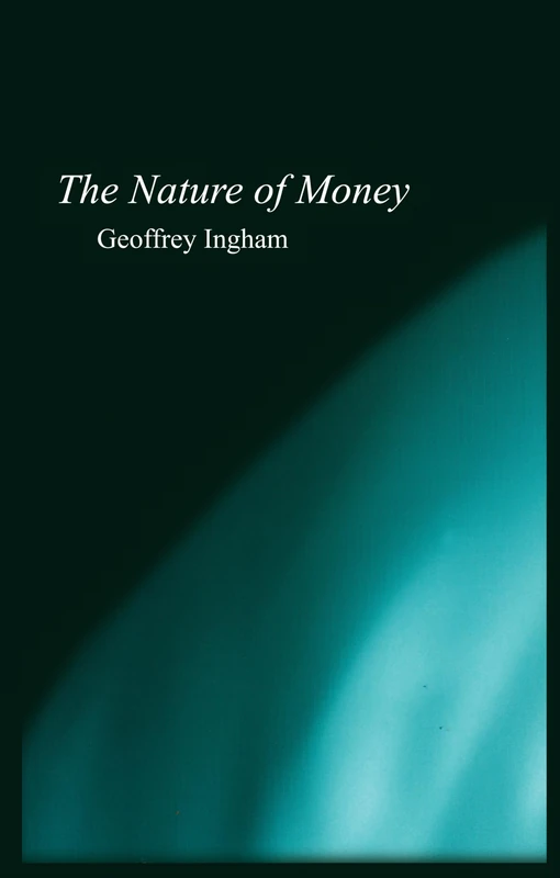The Nature of Money: New Directions in Political Economy