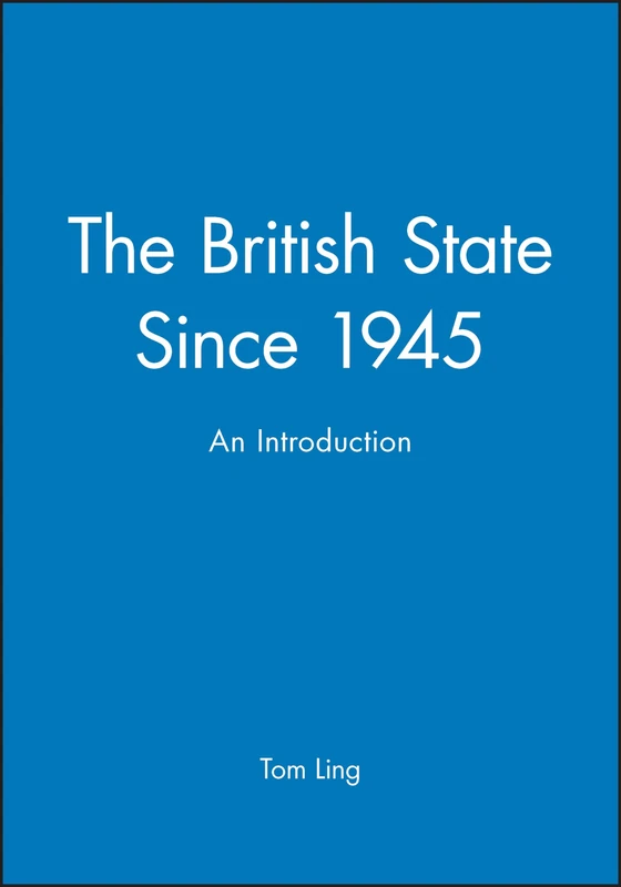 The British State Since 1945: An Introduction