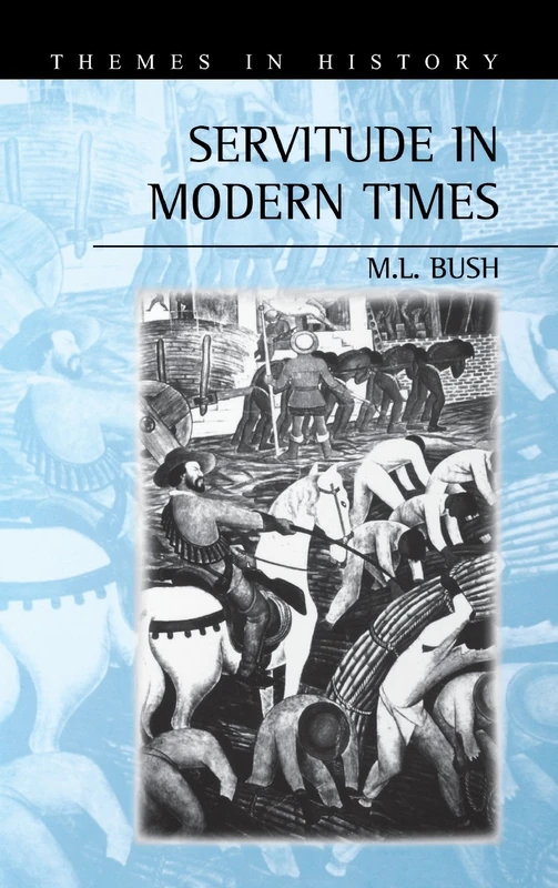 Servitude in Modern Times (Themes in History)